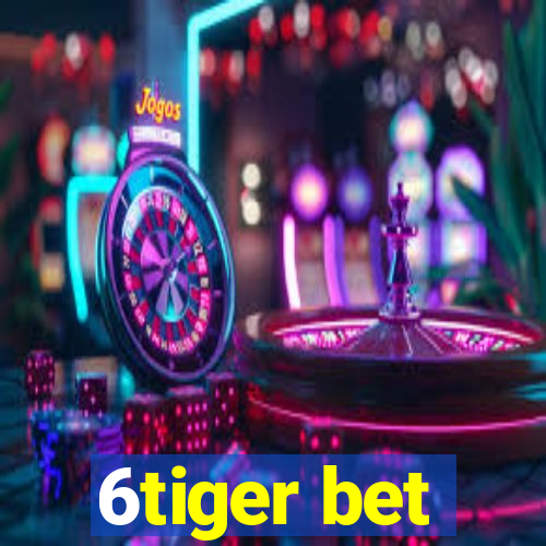 6tiger bet